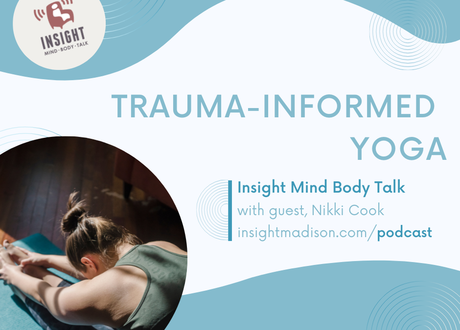 Insight Mind Body Talk: Trauma-informed Yoga Therapy with Nikki Cook