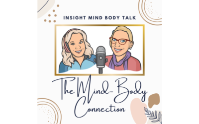 Insight Mind Body Talk: The Mind Body Connection (Part 2)