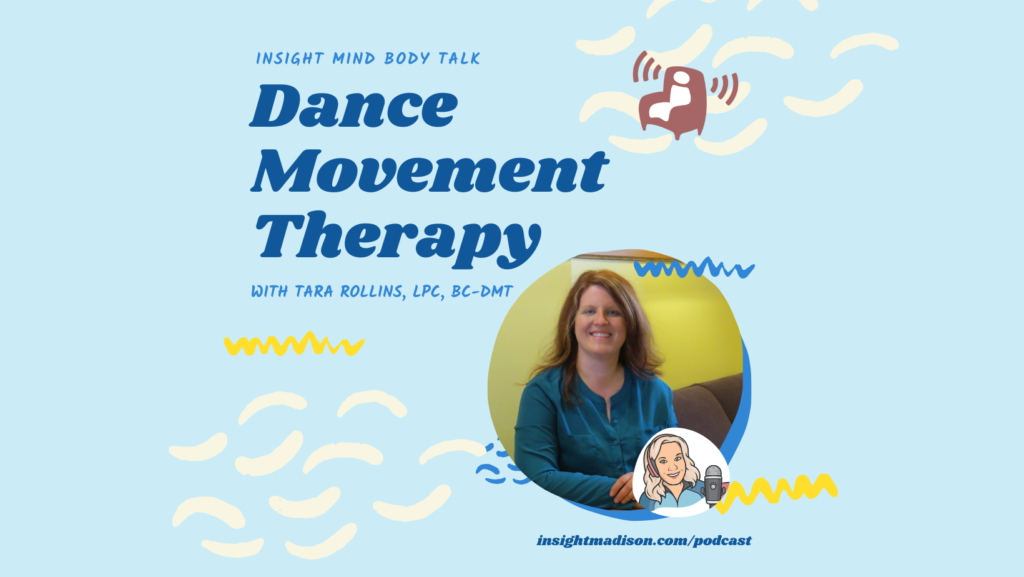 Insight Mind Body Talk: Dance Movement Therapy with Tara Rollins 