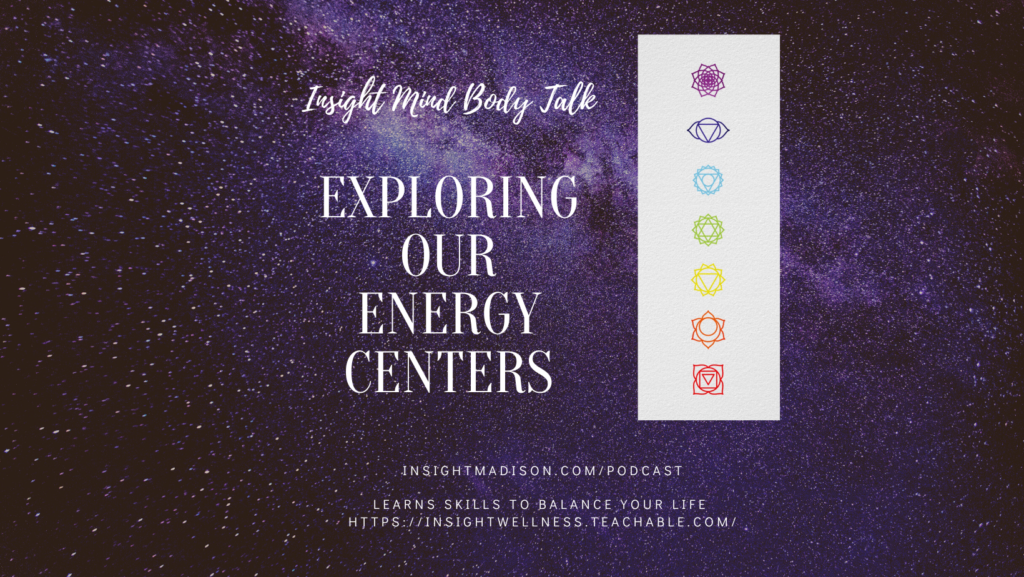 Insight Mind Body Talk: Exploring Our Energy Centers