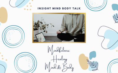 Insight Mind Body Talk: Mindfulness – Healing Mind and Body